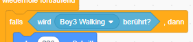 Skript: falls wird Boy3 Walking berührt? dann …