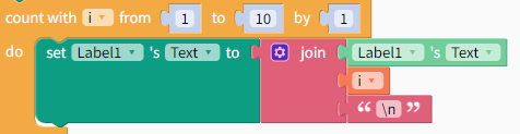 count with i from 1 to 10 by 1 do: set Label1's Text to join Label1's Text [i] Zeilenumbruch